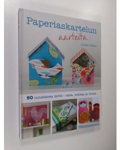 Kirjailijan Clare Youngs käytetty kirja Paperiaskartelun aarteita : 50 innostavaa työtä - taita, leikkaa ja liimaa