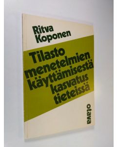 Kirjailijan Ritva Koponen käytetty kirja Tilastomenetelmien käyttämisestä kasvatustieteissä