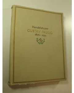 Kirjailijan Victor Hoving käytetty kirja Handelshuset Gustav Paulig 1876-1951