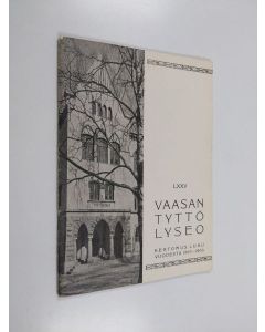 käytetty teos Vaasan tyttölyseo : kertomus lukuvuodesta 1965-1966