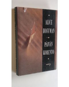 Kirjailijan Alice Hoffman käytetty kirja Päivän korento