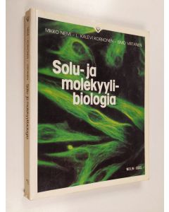 Kirjailijan Mikko Niemi käytetty kirja Solu- ja molekyylibiologia