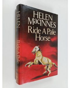 Kirjailijan Helen MacInnes käytetty kirja Ride a pale horse