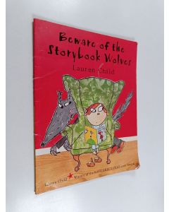 Kirjailijan Lauren Child käytetty teos Beware of the storybook wolves