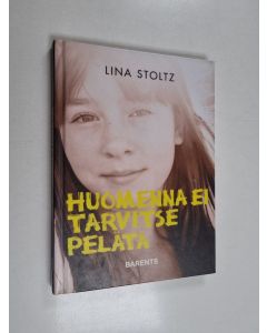 Kirjailijan Lina Stoltz käytetty kirja Huomenna ei tarvitse pelätä