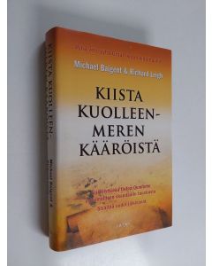 Kirjailijan Michael Baigent & Richard Leigh käytetty kirja Kiista Kuolleenmeren kääröistä