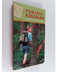 Tekijän Katri ym. Vuorjoki käytetty kirja Pohjois-Karjalan vaellusreittiopas