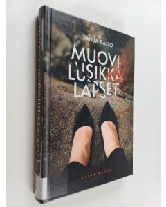 Kirjailijan Tanja Railo käytetty kirja Muovilusikkalapset