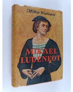 Kirjailijan Mika Waltari käytetty kirja Mikael Ludenfot : hans ungdoms öden och äventyr i många länder intill år 1527, sanningsenligt framställda av honom själv i tio böcker