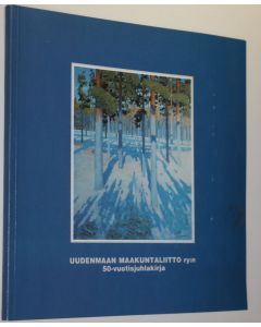 käytetty kirja Uudenmaan maakuntaliitto ry:n 50-vuotisjuhlakirja 1934-1984