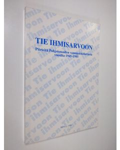 käytetty kirja Tie ihmisarvoon : piirteitä Pohjoismaiden vammaishistoriasta vuosilta 1945-1985