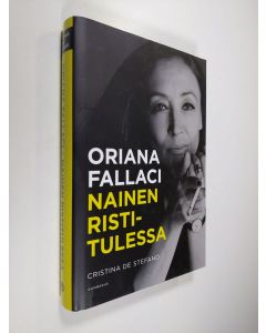 Kirjailijan Cristina De Stefano uusi kirja Oriana Fallaci : nainen ristitulessa
