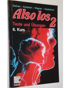 Kirjailijan Michael Greiner käytetty kirja Also los 2, 6 Kurs : Texte und Ubungen