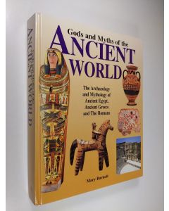 Kirjailijan Mary Barnett käytetty kirja Gods and Myths of the Ancient World : the archaeology and mythology of ancient Egypt, ancient Greece and the Romans
