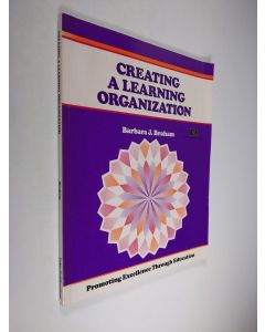 Kirjailijan Barbara J. Braham käytetty kirja Creating a Learning Organization - Promoting Excellence Through Education