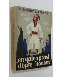 Kirjailijan C. P. Rodocanachi käytetty kirja "En galen präst döpte honom"