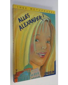 Kirjailijan Inge Methfessel käytetty kirja Alles Alexander! oder Die Klassenfahrt nach Rom (UUDENVEROINEN)