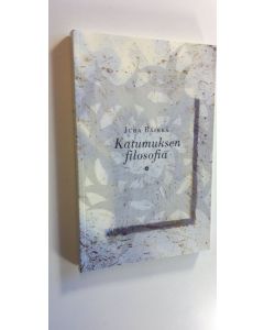 Kirjailijan Juha Räikkä uusi kirja Katumuksen filosofia (UUSI)