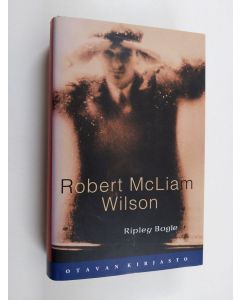 Kirjailijan Robert McLiam Wilson käytetty kirja Ripley Bogle