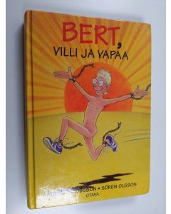 Kirjailijan Anders Jacobsson & Sören Olsson käytetty kirja Bert, villi ja vapaa