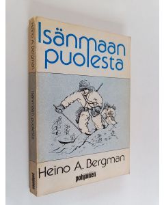Kirjailijan Heino A. Bergman käytetty kirja Isänmaan puolesta : romaani