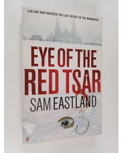 Kirjailijan Sam Eastland käytetty kirja Eye of the red tsar