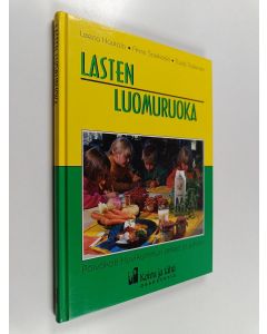 Kirjailijan Leena Hautala käytetty kirja Lasten luomuruoka : päiväkoti Huvikummun arkea ja juhlaa