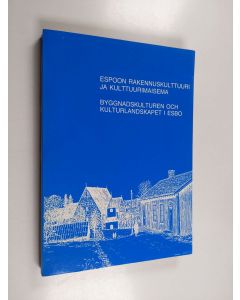 Kirjailijan Erkki Härö käytetty kirja Espoon rakennuskulttuuri ja kulttuurimaisema = Byggnadskulturen och kulturlandskapet i Esbo