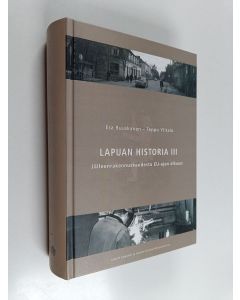 Kirjailijan Esa Ruuskanen & Teppo Ylitalo käytetty kirja Lapuan historia III, Jälleenrakennuskaudesta EU-ajan alkuun