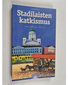 Tekijän Olli Seppälä  käytetty kirja Stadilaisten katkismus