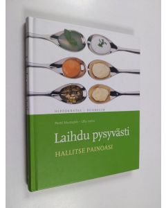 Kirjailijan Pertti Mustajoki käytetty kirja Laihdu pysyvästi : hallitse painoasi