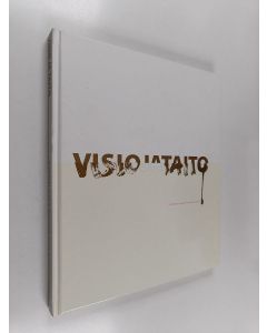 käytetty kirja Visio ja taito : suomalaisen muodin viisi vuosikymmentä