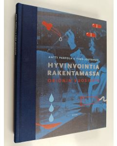 Kirjailijan Antti Parpola käytetty kirja Hyvinvointia rakentamassa : Orionin vuosisata