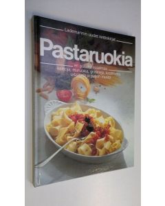 Kirjailijan suomentanut Tuulikki Albeck käytetty kirja Pastaruokia eri puolilta maailmaa : keittoja, eturuokia, gratiineja, kastikkeita, salaatteja ja paljon muuta