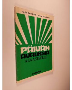 Kirjailijan Anita Koskimaa käytetty kirja Päivänavauksia ala-asteelle