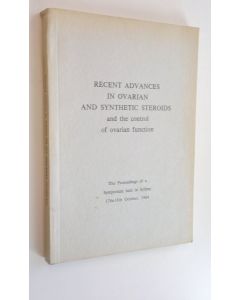 Kirjailijan Rodney P. Shearman käytetty kirja Recent Advances in Ovarian and Synthetic Steroids and the control of ovarian function - The Proceedings of a Symposium held in Sydney 17-18th October, 1964