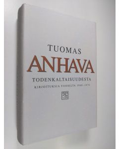 Kirjailijan Tuomas Anhava käytetty kirja Todenkaltaisuudesta : kirjoituksia vuosilta 1948-1979