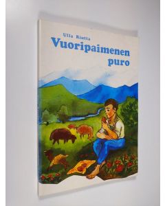 Kirjailijan Ulla Riutta uusi kirja Vuoripaimenen puro