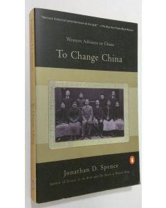 Kirjailijan Jonathan D. Spence käytetty kirja To Change China