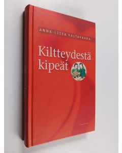 Kirjailijan Anna-Liisa Valtavaara käytetty kirja Kiltteydestä kipeät