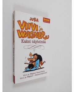 Kirjailijan Juba käytetty kirja Viivi ja Wagner : Kaksi näytelmää (UUDENVEROINEN)