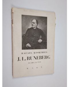 Kirjailijan Rafael Koskimies käytetty teos J.L. Runeberg. Elämä ja työ