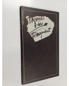 Kirjailijan Toomas Liiv käytetty teos Fragment