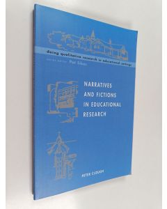 Kirjailijan Peter Clough käytetty kirja Narratives and fictions in educational research