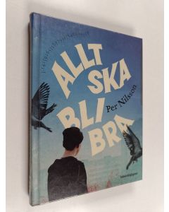 Kirjailijan Per Nilsson käytetty kirja Allt ska bli bra