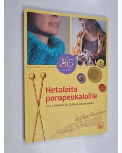 Tekijän Ulla ym. Huhtala  käytetty kirja Hetaleita poropeukaloille : yli 30 helppoa ja näyttävää neulemallia