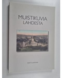 Kirjailijan Pertti Hammar käytetty kirja Muistikuvia Lahdesta
