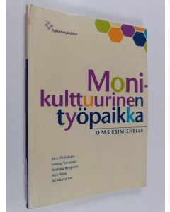 käytetty kirja Monikulttuurinen työpaikka : opas esimiehelle
