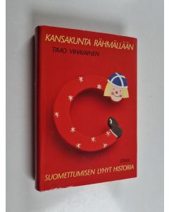 Kirjailijan Timo Vihavainen käytetty kirja Kansakunta rähmällään : suomettumisen lyhyt historia