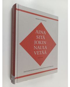 Kirjailijan Heikki Ylikangas käytetty kirja Aina sitä jokin naula vetää : erityispiirteet Etelä-Pohjanmaan historiassa